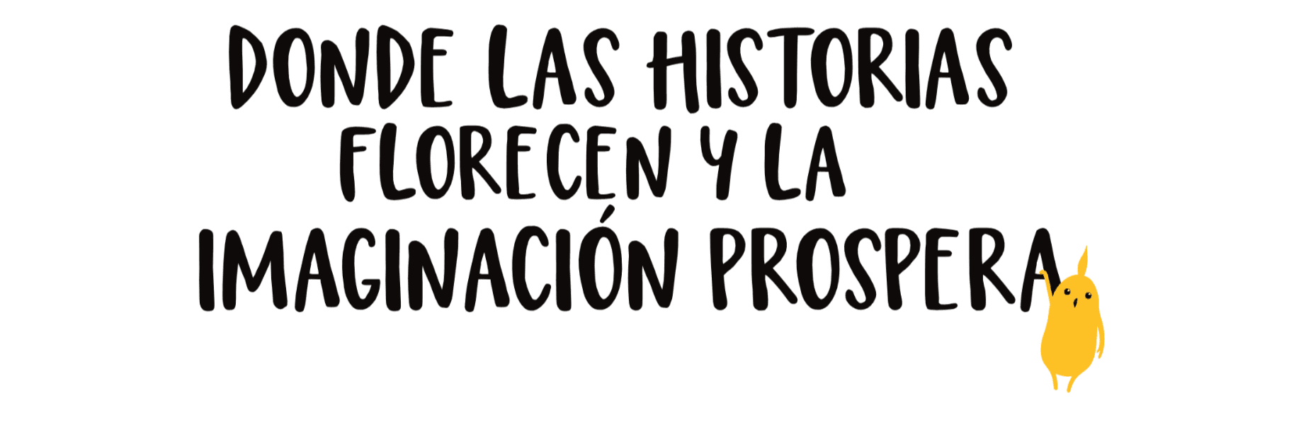 Donde las historias florecen y la imaginación prospera